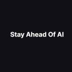 Stay Ahead Of AI Profile Picture