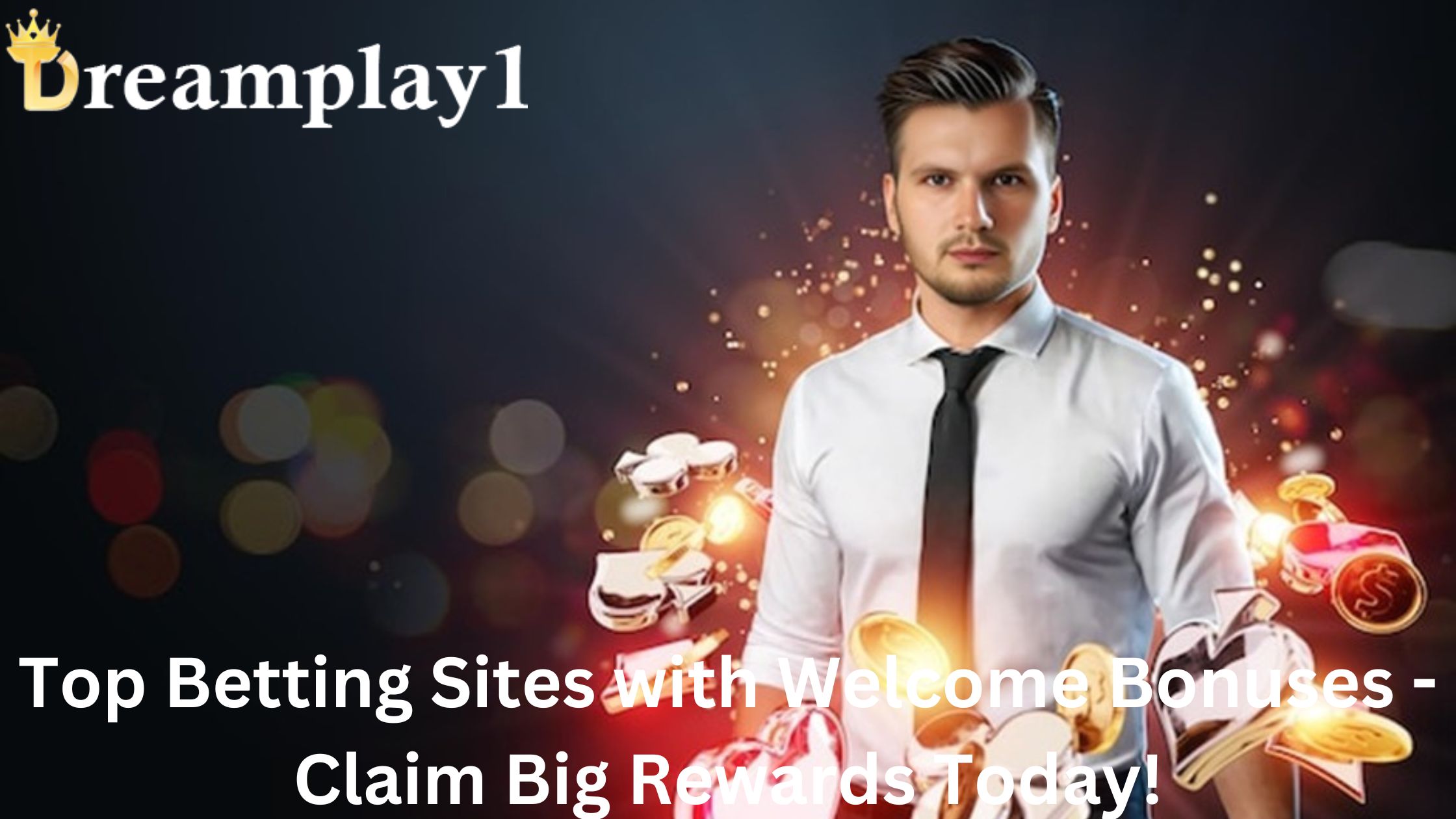 Top Betting Sites with Welcome Bonuses Claim Big Rewards Today