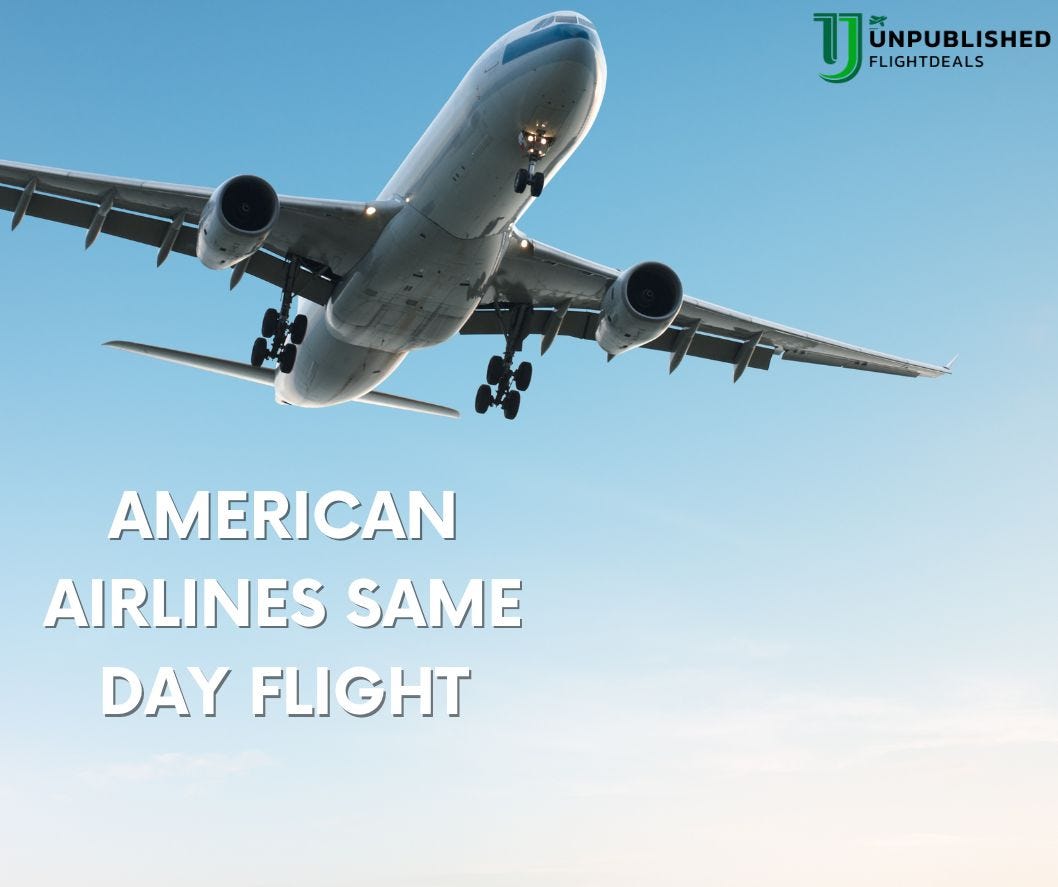 Can you get American Airlines Same Day Flight Change for Free? | by Unpublishedflight | Jun, 2024 | Medium